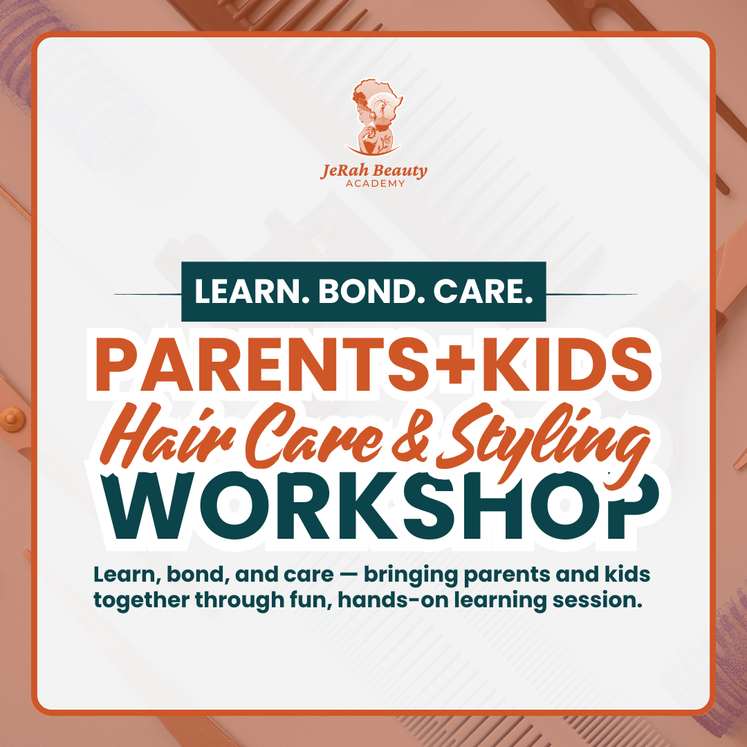 Parent & Kids Hair Care & Styling Workshop